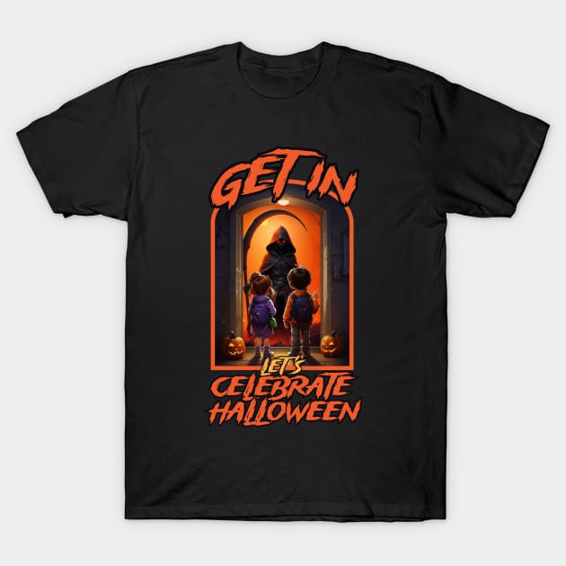 Get In - Let's Celebrate Halloween T-Shirt by SergioCoelho_Arts